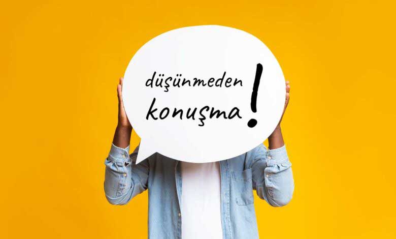 Düşünmeden Konuşmanın Günlük Zararları